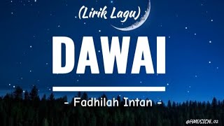 Download lagu DAWAI - Fadhilah Intan (Lirik Lagu) | SOUNDTRACK FILM AIR MATA DI UJUNG SAJADAH #liriklagu #trend mp3 Download lagu DAWAI - Fadhilah Intan (Lirik Lagu) | SOUNDTRACK FILM AIR MATA DI UJUNG SAJADAH #liriklagu #trend mp3