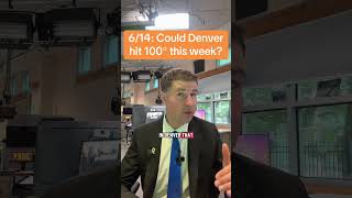 14/6: ¿Podría Denver alcanzar los 100° esta semana #colorado #denver #calor #meteorologo #clima