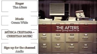 The Afters - Ocean Wide (Audio)