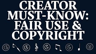 What Every Creator Must Know About Fair Use! Don't Get Sued For Copyright Infringement!