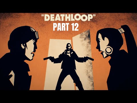 DEATHLOOP - Walkthrough Gameplay (PC) - PART 12