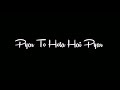 Pyar To Hota Hai Pyar L Black Screen Status L Ajay Devgan Amisha Patel L Lyrics L Whatsappstatus
