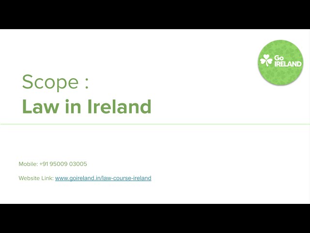 Scope of Law in Ireland | GoIreland