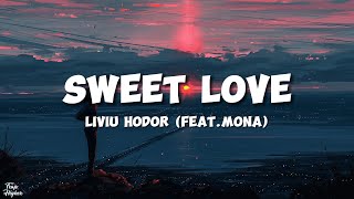 Liviu Hodor - Sweet Love (Feat. Mona) Lyrics
