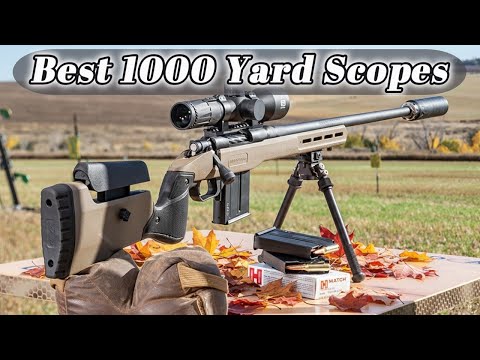 7 Best 1000 Yard Rifle Scopes for Extreme Long-Range Accuracy