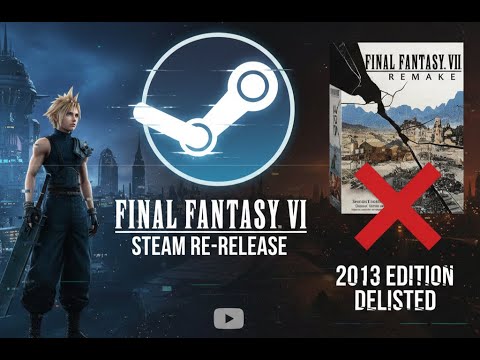 Final Fantasy VII Steam Re-Release and 2013 Edition Delisting