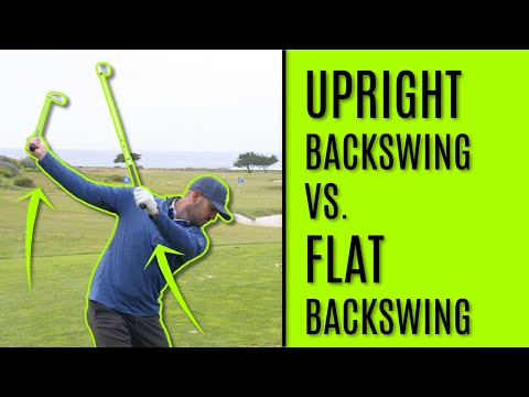 GOLF: Upright Backswing Vs. Flat Backswing