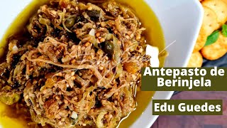 Antepasto de Berinjela Edu Guedes