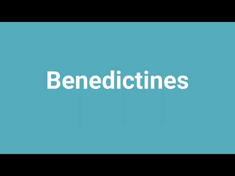 'Benedictines' Meaning and Pronunciation