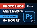 Photoshop Full Course Layers And Masks Masterclass 6 Hours Of Tutorials