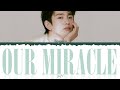 Park Jinyoung (GOT7) - Our Miracle [Color Coded Lyrics Han/Rom/Eng]
