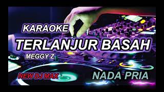 Download lagu karaoke || terlanjur basah || meggy z || new remix || nada pria mp3 Download lagu karaoke || terlanjur basah || meggy z || new remix || nada pria mp3