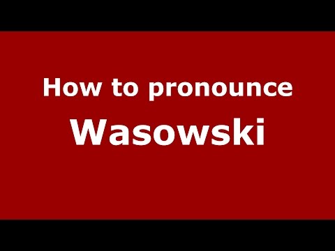 How to pronounce Wasowski