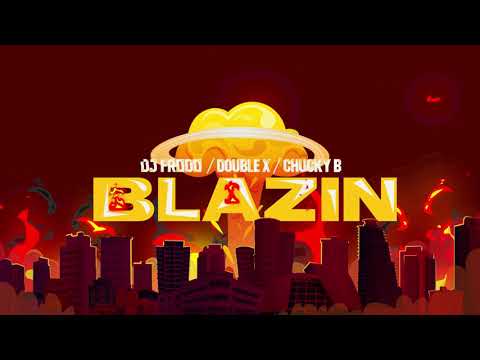 Dj.Frodo feat. Double X & Chucky B - Blazin (Official Audio)