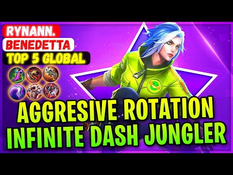 Aggresive Rotation, Infinite Dash Jungler [ Top 5 Global Benedetta ] Rynann.- Mobile Legends Build