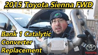 2015 Toyota Sienna FWD 3.5 V6 - P0420 - Bank 1 Catalytic Converter Replacement - Part 1
