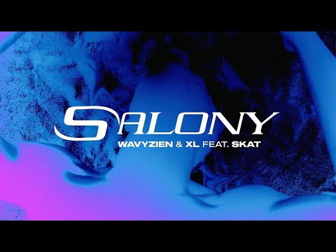 WAVYZIEN & XL - Salony (feat. Skat)