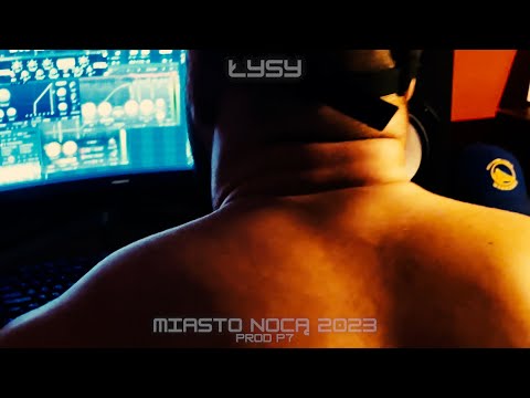 Łysy - Miasto Nocą 2023 prod. P7