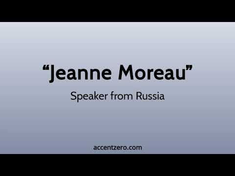 Pronounce "Jeanne Moreau" - Russian accent vs. native U.S.