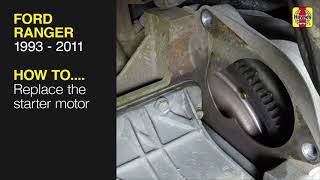 How to Replace the starter motor on the Ford Ranger 1993 to 2011