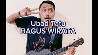 Download lagu BAGUS WIRATA COVER ( UBAD TATU ) mp3 Download lagu BAGUS WIRATA COVER ( UBAD TATU ) mp3