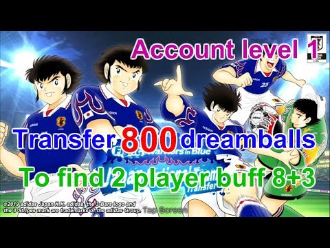 Captain Tsubasa: Dream Team - Transfer 800 dreamballs account level 1 to find player buff 8+3 Japan