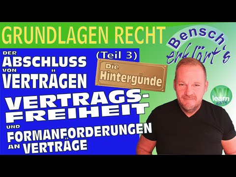 The conclusion of the contract (Part 3): Freedom of contract and formal requirements for contracts