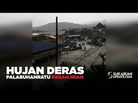 Video: Hujan Deras Palabuhanratu Kebanjiran