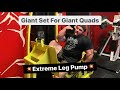 Giant Sets for Giant Quads! Extreme Leg Pump