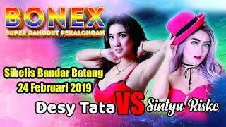 Download lagu 🔶 FULL LIVE !!! BONEX - with SINTYA RISKE vs DESY TATA - Sibelis Bandar Batang, 24 FEBRUARI 2019 mp3