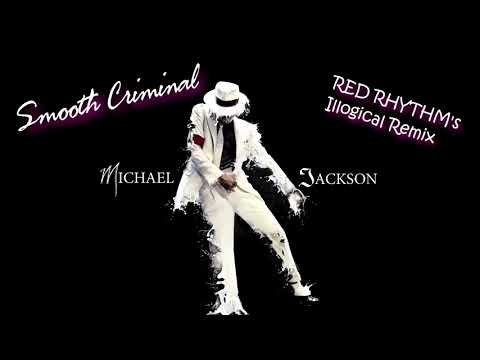 Michael Jackson - Smooth Criminal | RED RHYTHM's Illogical Remix