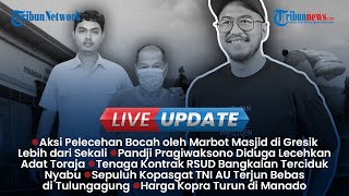 Live Update Siang: Marbot Masjid Lecehkan Bocah, Nenek Dijuluki 