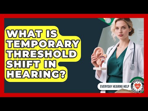What Is Temporary Threshold Shift In Hearing? - Everyday Hearing Help