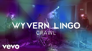 Wyvern Lingo - Crawl (Live Session)