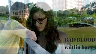 Bad Blood  - Taylor Swift - Cover by Caitlin Hart