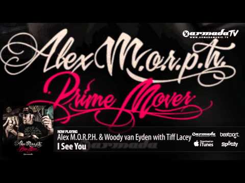 Alex M.O.R.P.H & Woody van Eyden feat. Tiff Lacey - I See You (Prime Mover album preview)