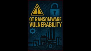 OT Ransomware Vulnerability Explained (Podcast)
