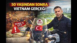 50 Yaş Üstü Vietnam'a Gelirse Ne Olur? 8 Yıllık Gerçek Deneyim