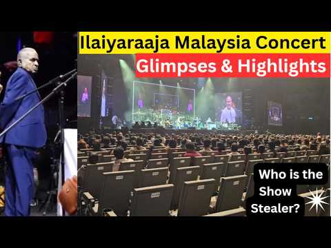 Highlights & Glimpses 💥Ilaiyaraaja's Malaysia Concert🔥 ராஜாவின் மலேசிய இசை நிகழ்ச்சி💐