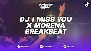 Download lagu DJ I MISS YOU X MORENA BREAKBEAT IBOT13 MARAPTHON 3 REMIX BY RYCKO RIA  mp3