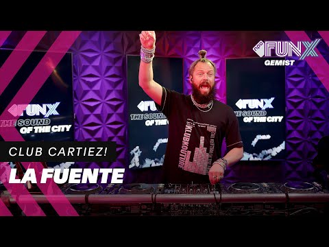 LA FUENTE | DJ-SET | CLUB CARTIEZ 🔥