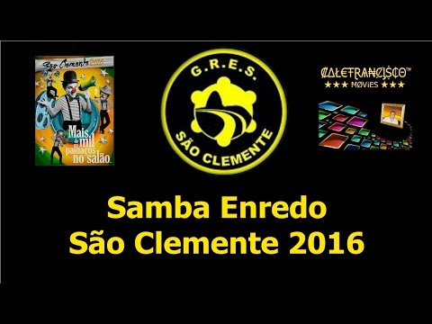 Samba Enredo Sao Clemente 2016