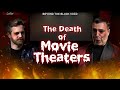 The Death of Movie Theaters - Beyond the Black Void