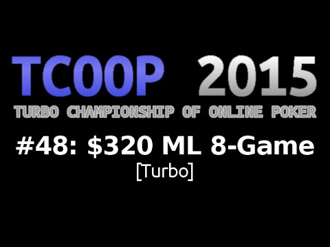 [TCOOP 2015] Event #48: $320 ML 8-Game, $100K Gtd