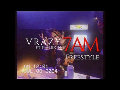 Vrazy x K.Flexin - 7am Freestyle(OFFICIAL MUSIC VIDEO)