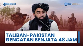 Sempat Bertempur Sengit, Taliban-Pakistan Akhirnya Gencatan Senjata 48 Jam di Tengah Ketegangan