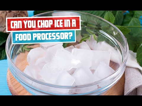 can you chop ice in a food processor