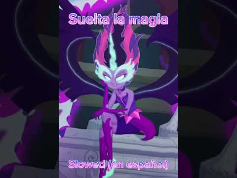 ~~Suelta la magia-Ecuestria girls {Slowed} En español~~