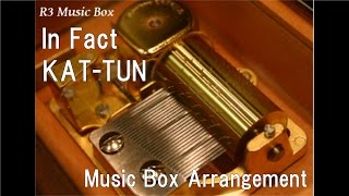 In Fact/KAT-TUN [Music Box]