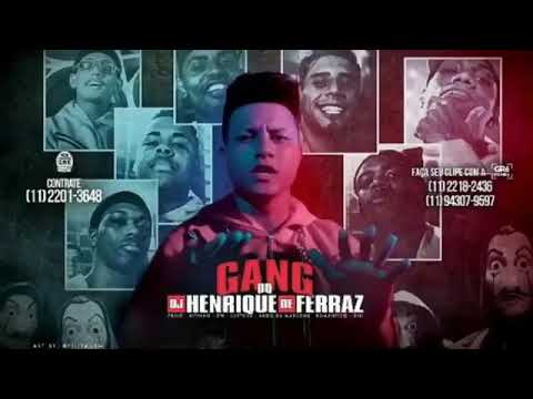 Gang Do DJ Henrique De Ferraz - LANÇAMENTO 2018